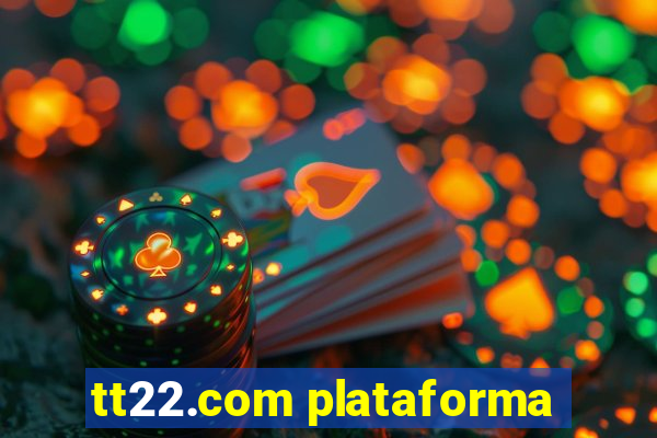 tt22.com plataforma